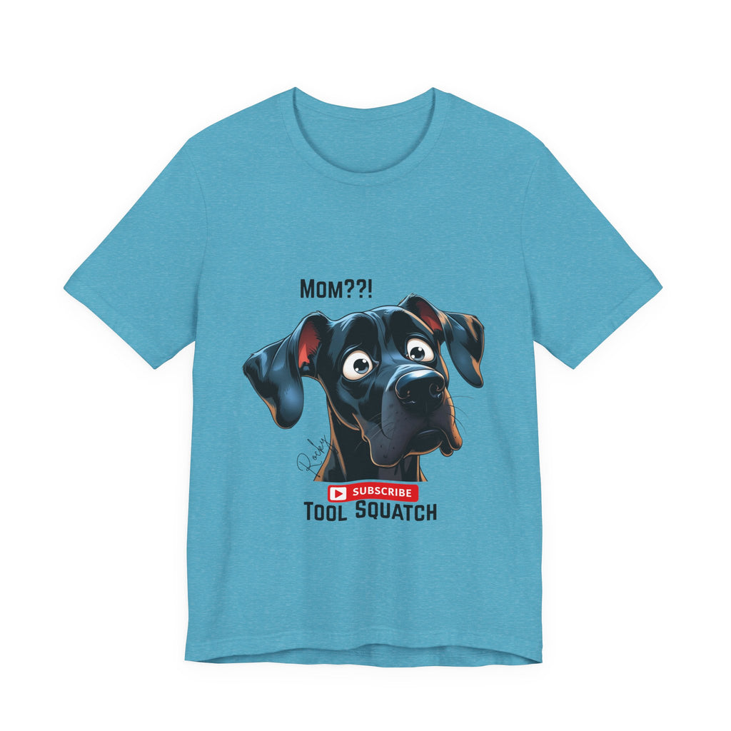 Mom? Tool Squatch Dog Lover Tee, Funny Dog Shirt, Pet Parent Gift, Gift for Mom, Dog Themed Apparel, Humor Tee, Casual Wear