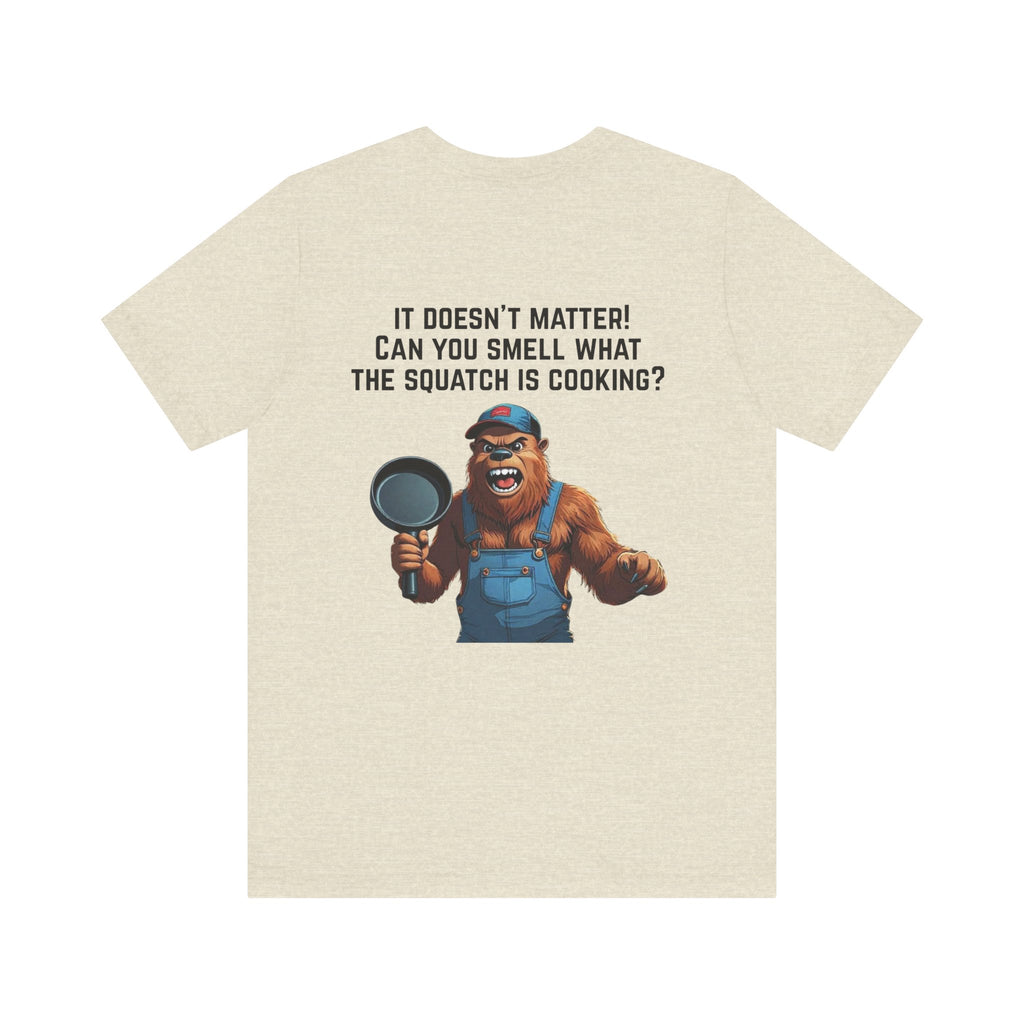 yOu pUsHeD dOwN oN tHe Ridgid! Tool Squatch Haters Unisex Jersey Short Sleeve Tee