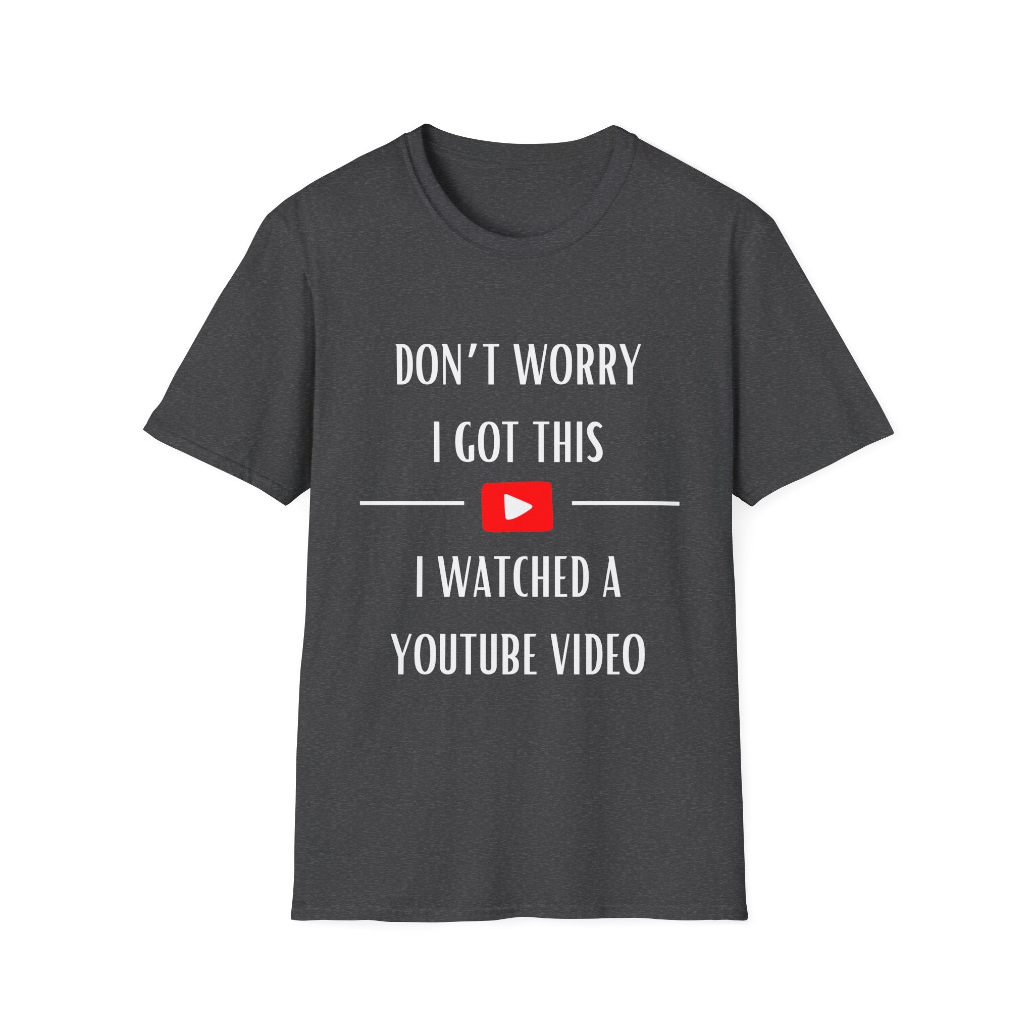 Don't Worry T-Shirt - Funny Gift for Tech Lovers, Casual Wear, Humor Tee, Unisex Softstyle Shirt, Birthday Gift