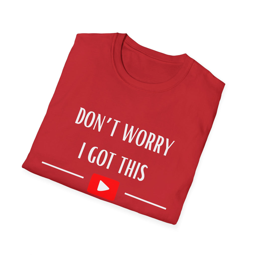 Don't Worry T-Shirt - Funny Gift for Tech Lovers, Casual Wear, Humor Tee, Unisex Softstyle Shirt, Birthday Gift