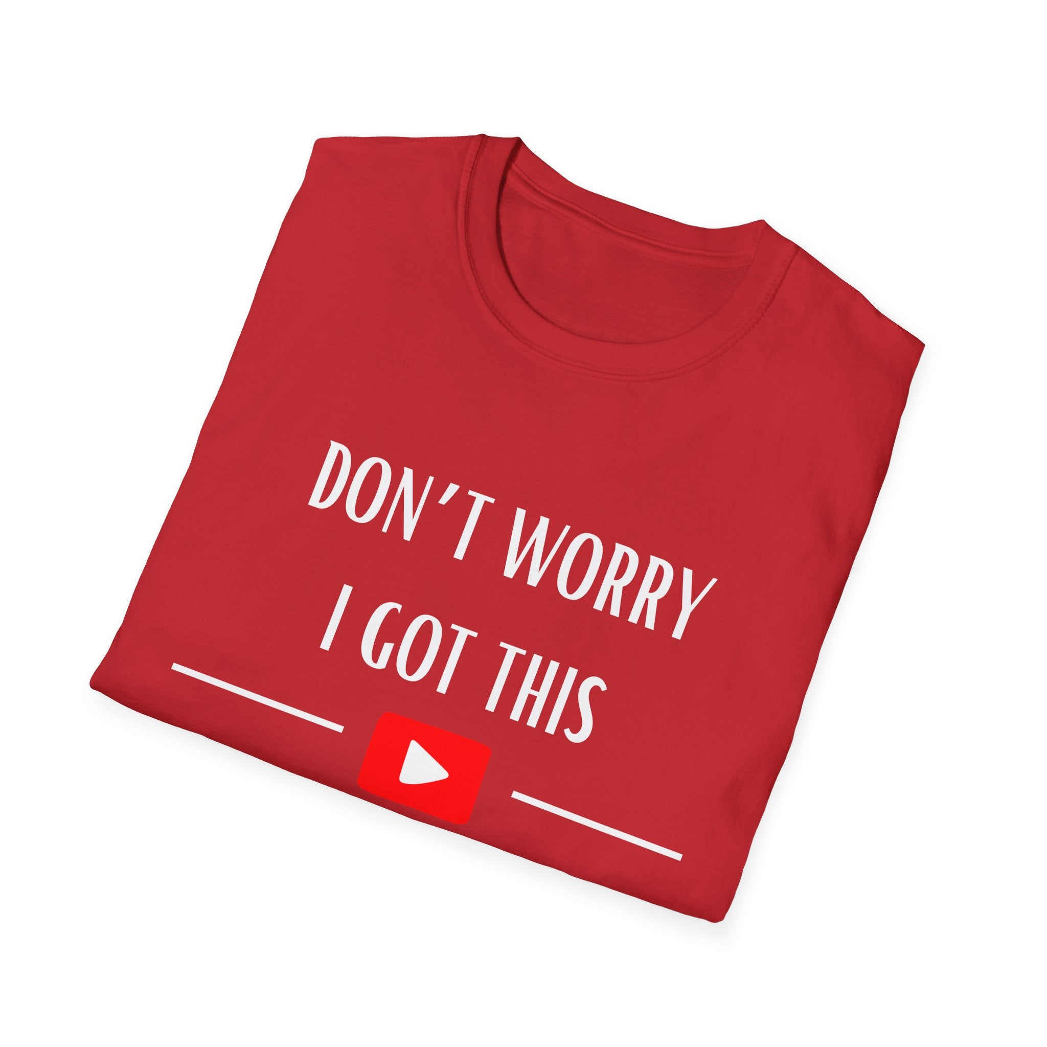 Don't Worry T-Shirt - Funny Gift for Tech Lovers, Casual Wear, Humor Tee, Unisex Softstyle Shirt, Birthday Gift