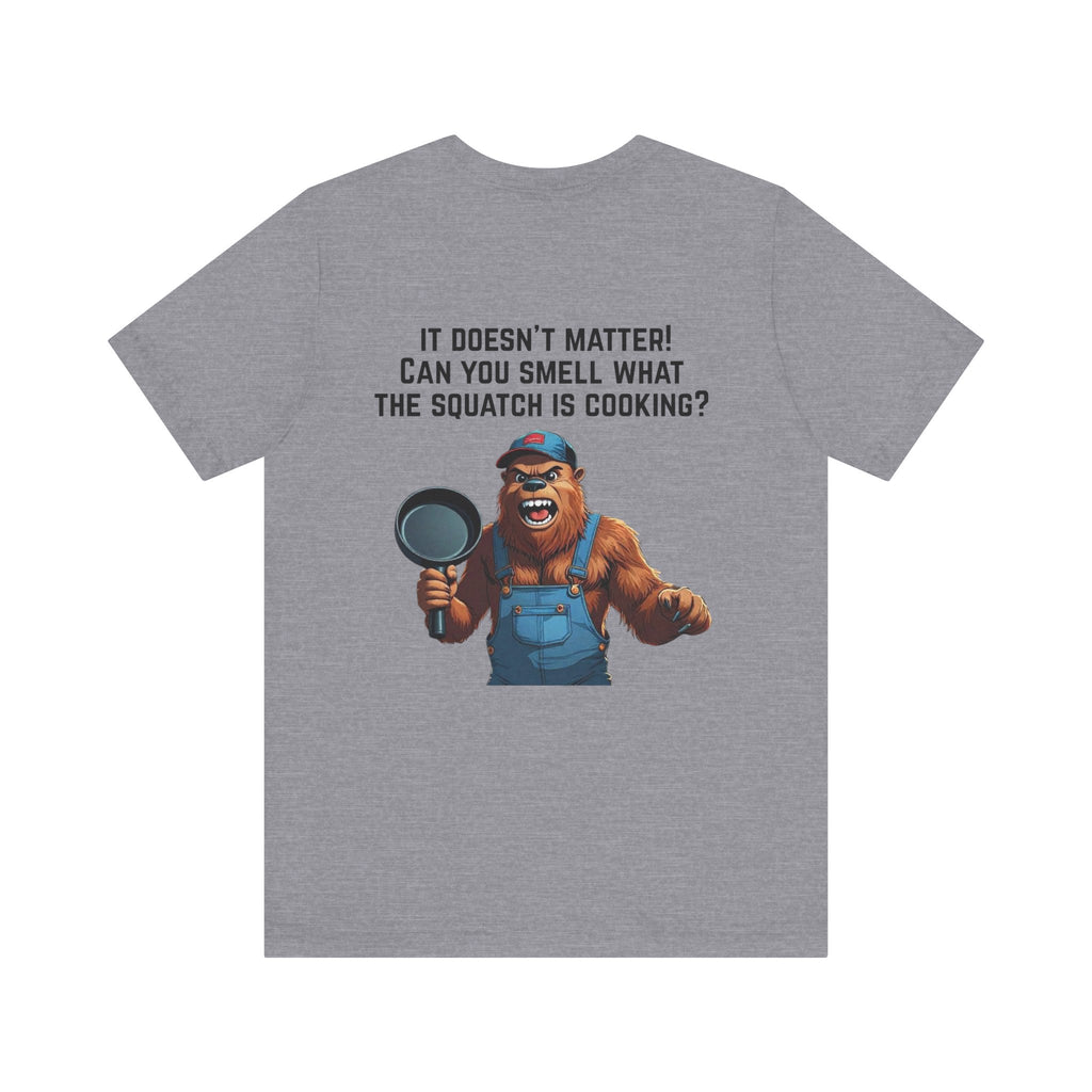 yOu pUsHeD dOwN oN tHe Ridgid! Tool Squatch Haters Unisex Jersey Short Sleeve Tee