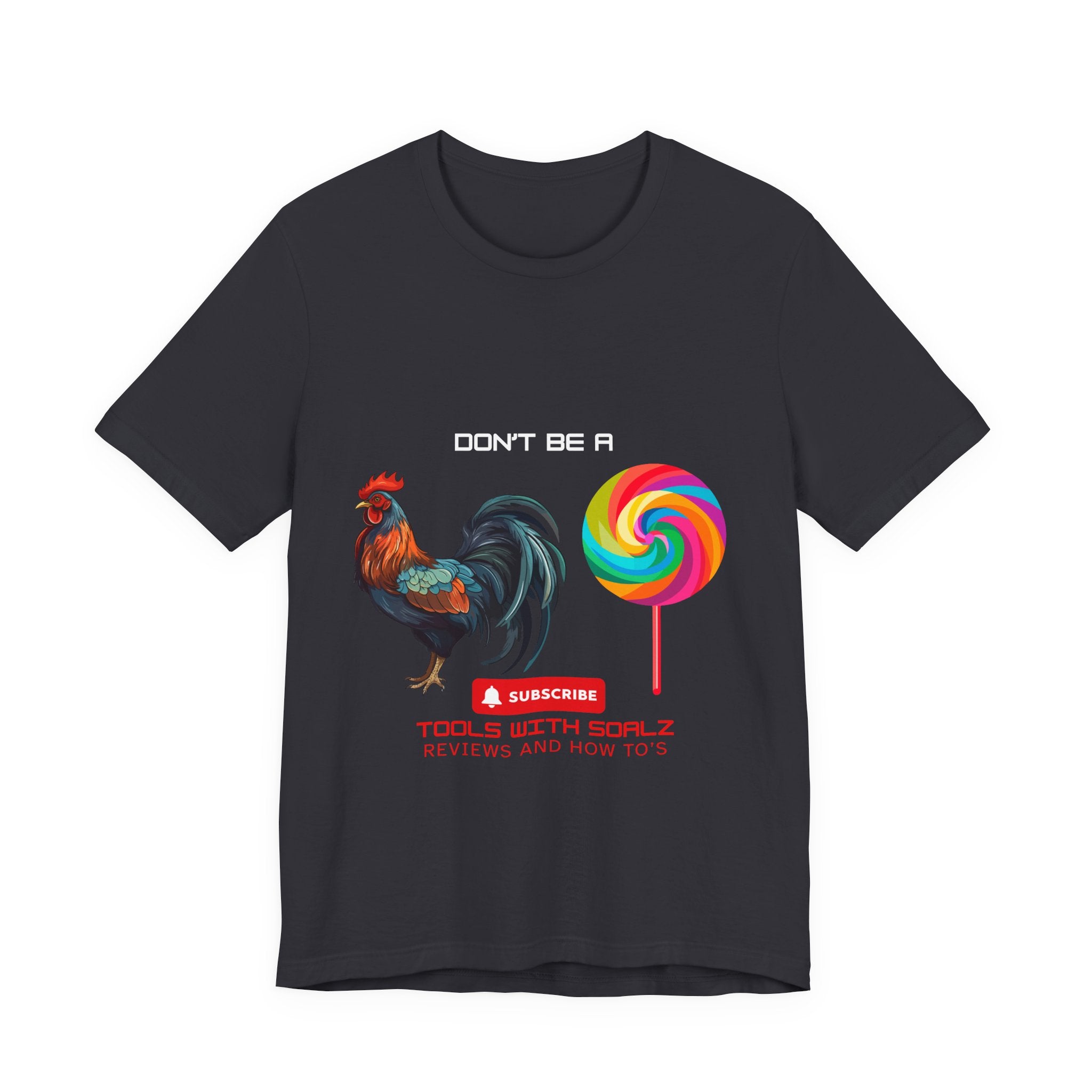 Don't Be a Rooster Short Sleeve Tee, Funny T-Shirt, Gift for Content Creators, Casual Wear, YouTube Merchandise, Quirky Graphic Tee