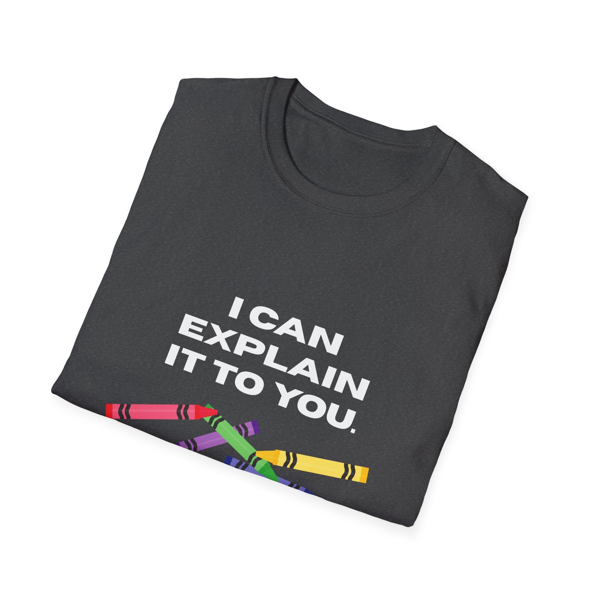Explaining with Crayons T-Shirt - Quirky Graphic Tee for Teachers, Funny Gift, Classroom Wear, Unisex Softstyle Shirt, Casual Outfit