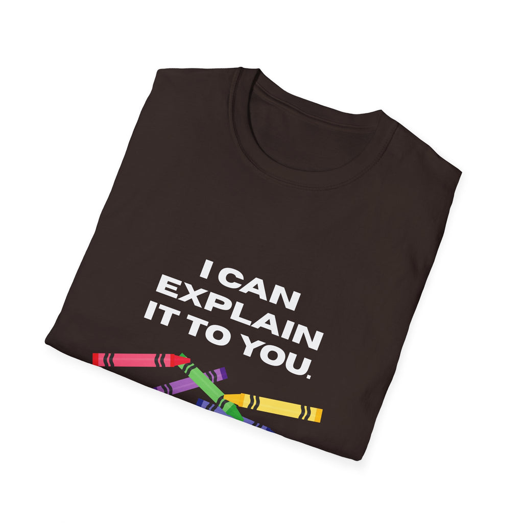 Explaining with Crayons T-Shirt - Quirky Graphic Tee for Teachers, Funny Gift, Classroom Wear, Unisex Softstyle Shirt, Casual Outfit