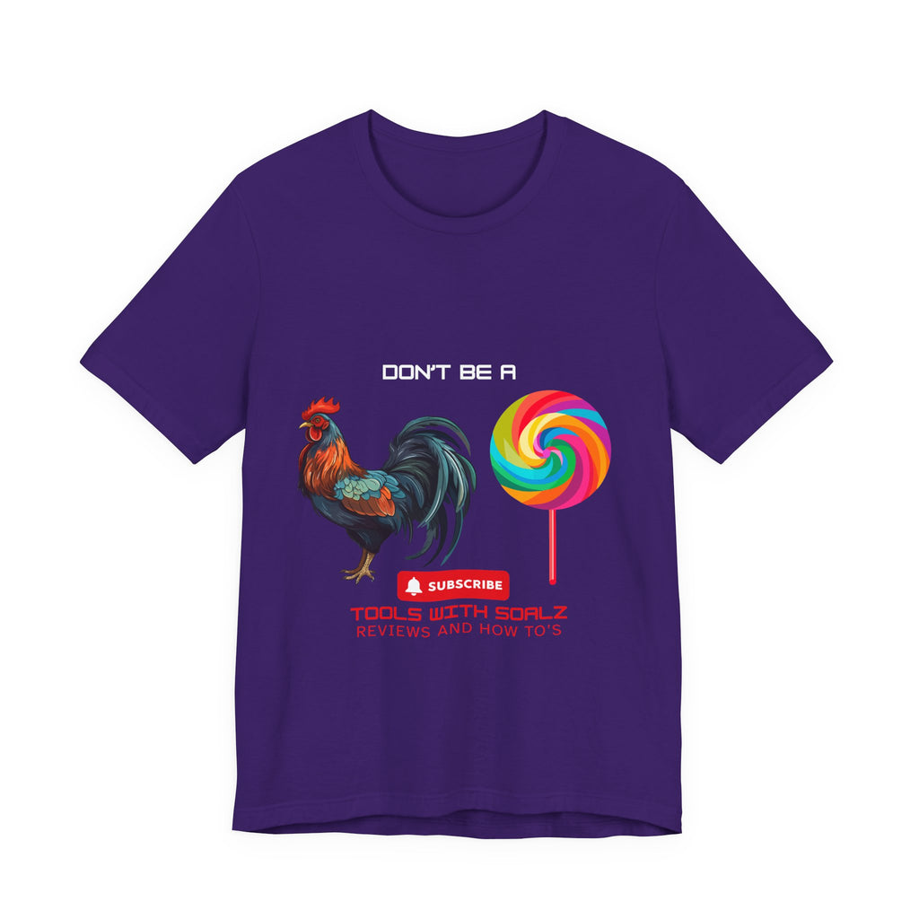 Don't Be a Rooster Short Sleeve Tee, Funny T-Shirt, Gift for Content Creators, Casual Wear, YouTube Merchandise, Quirky Graphic Tee