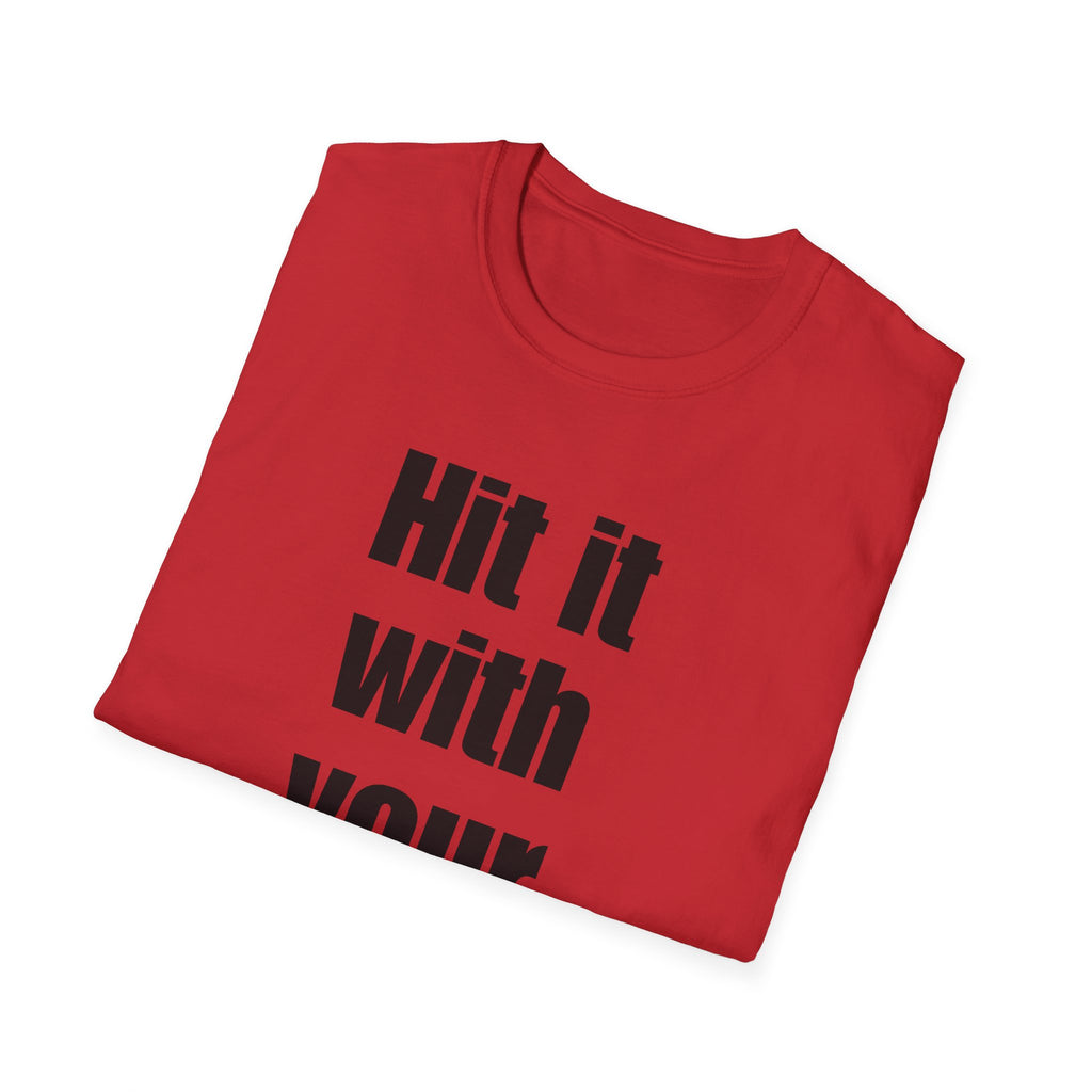 'Hit it with your purse!' - Gift for Friends, Casual Wear, Humor Shirt, Birthday, Everyday Style