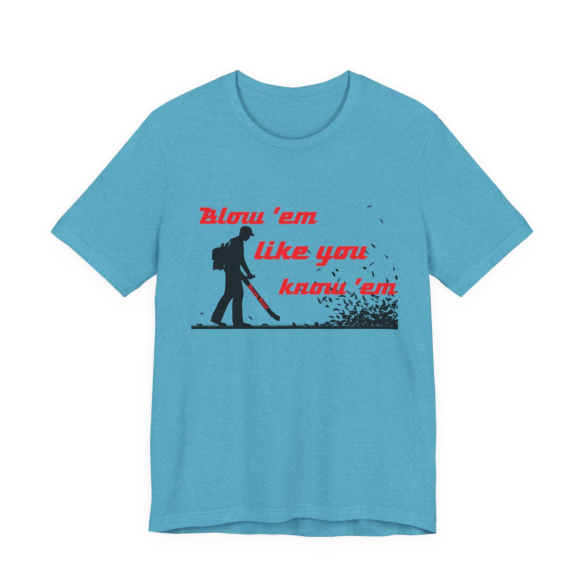 "Blow 'em like you know 'em" - Perfect for Home, Work, and Hangouts, Funny Gift for Friends, Great for Everyday [...]