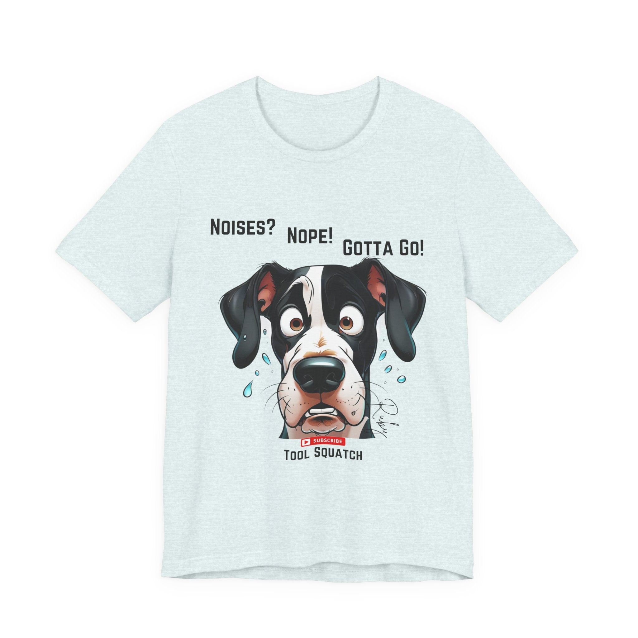 Funny Dog Graphic Tee: "Noises? Nope! Gotta Go!" Tool Squatch Perfect for Pet Lovers, Dog Owners, Birthdays, Casual Wear, Gifts