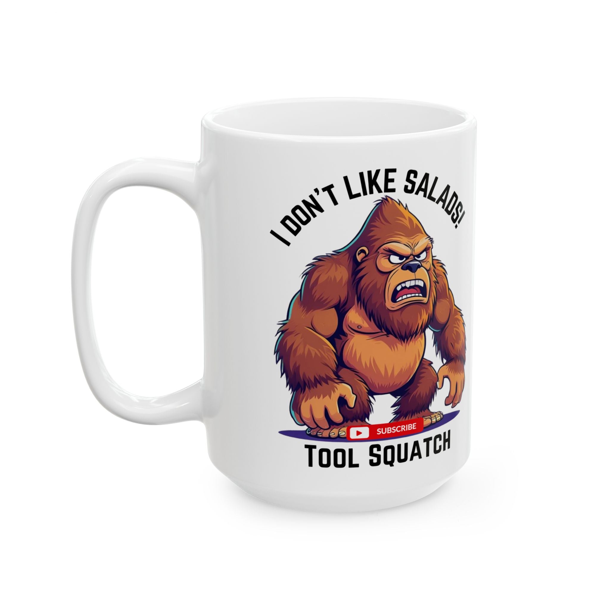 NO SALADS! Tool Squatch- Perfect Gift for Coffee Lovers, Kitchen Decor, Unique Present for Hunters, Home & Office, Sasquatch Fans