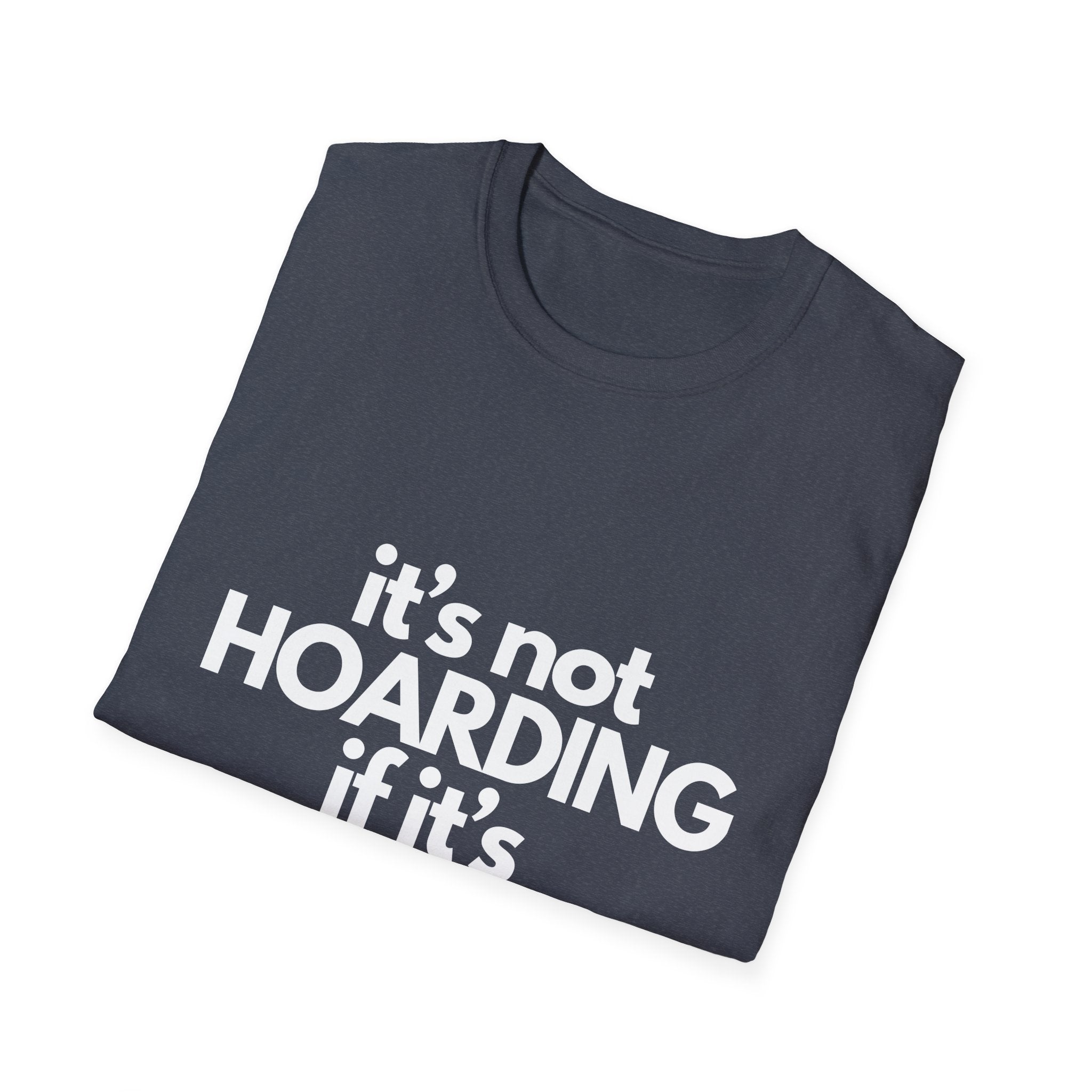 Not Hoarding Unisex Softstyle Tee, Casual Graphic Tee, Gift for Him/Her, Everyday Wear, Birthday Apparel
