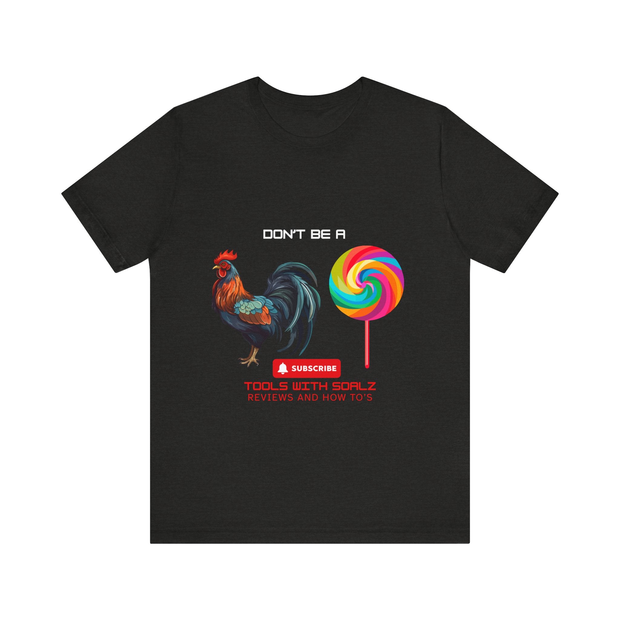 Don't Be a Rooster Short Sleeve Tee, Funny T-Shirt, Gift for Content Creators, Casual Wear, YouTube Merchandise, Quirky Graphic Tee