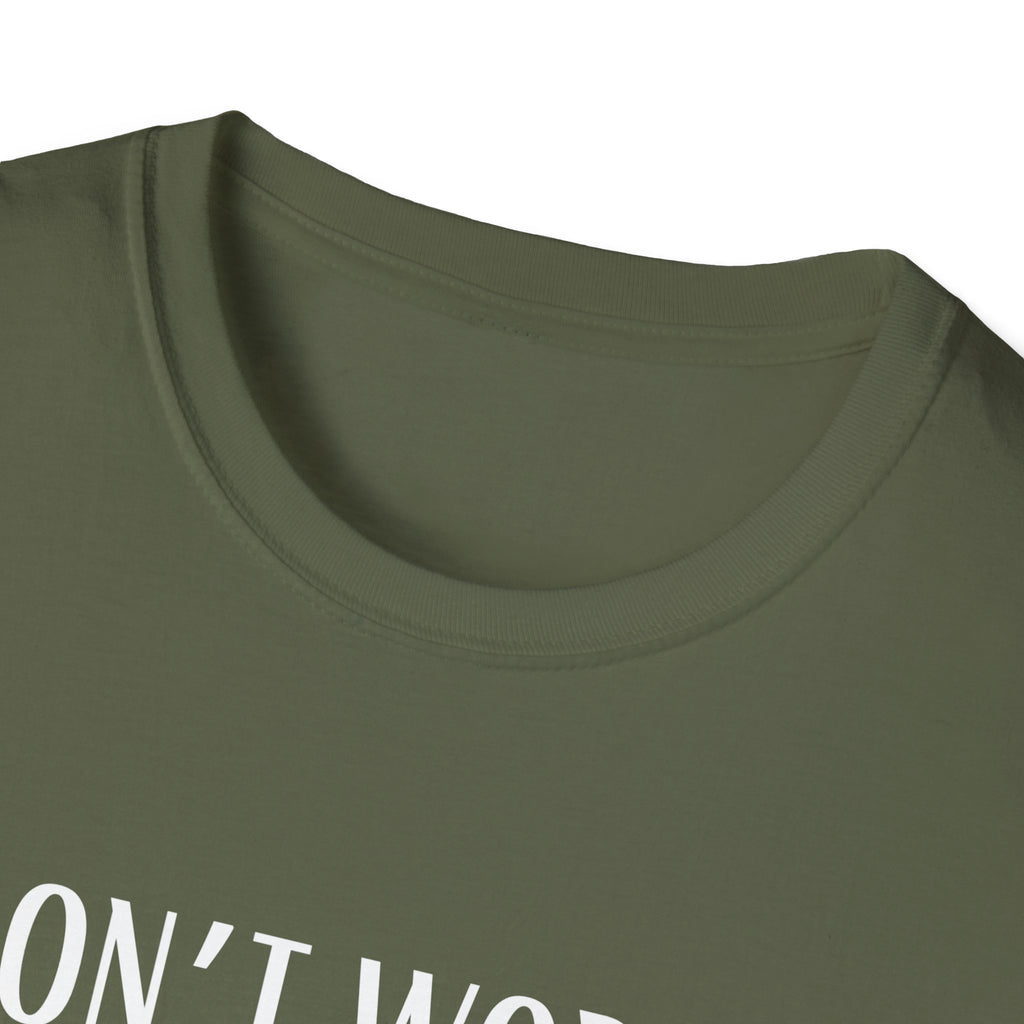Don't Worry T-Shirt - Funny Gift for Tech Lovers, Casual Wear, Humor Tee, Unisex Softstyle Shirt, Birthday Gift
