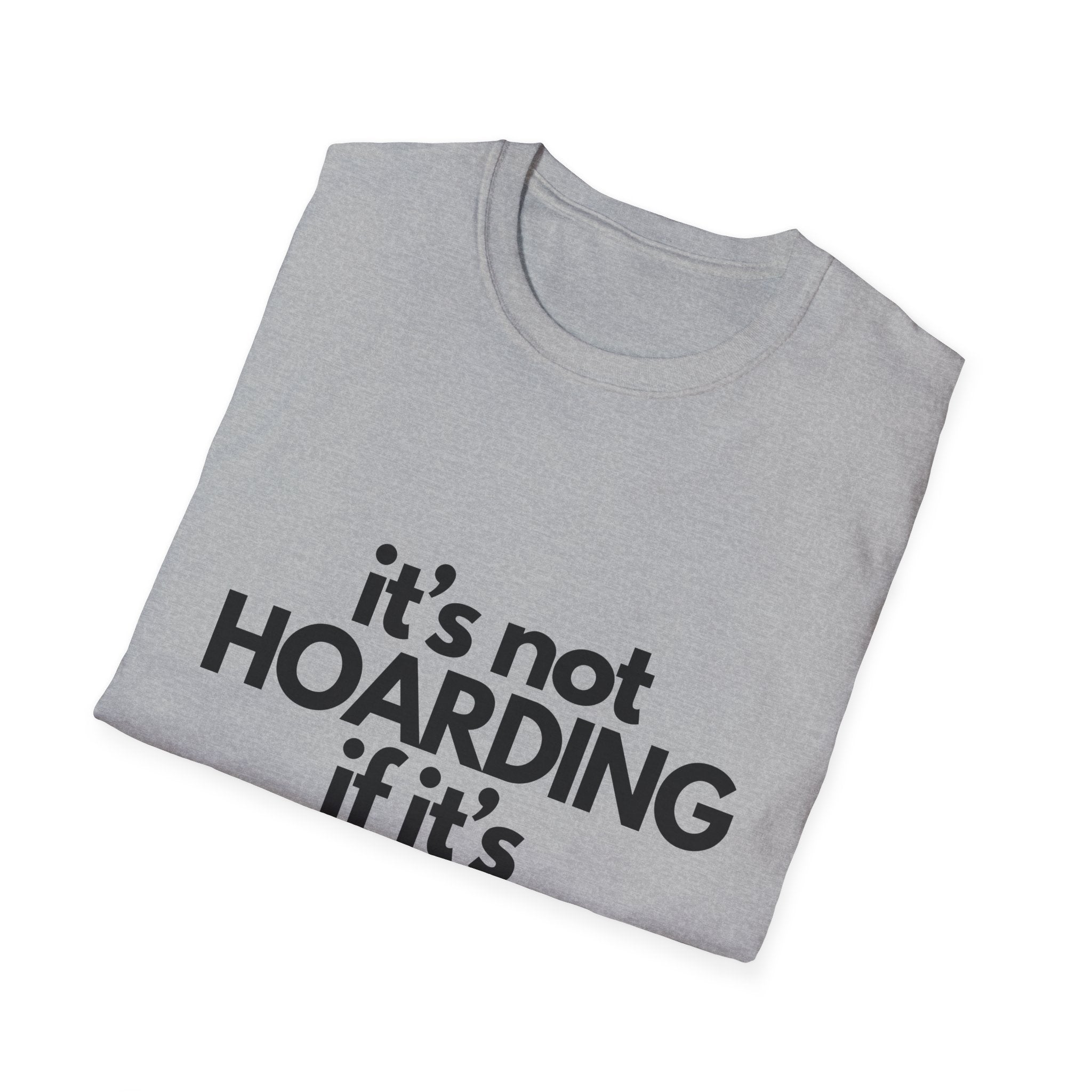 Not hoardingT-Shirt, Humorous Gift for DIY Enthusiasts, Perfect for Birthdays, Housewarming, and Holidays, Quote Tee