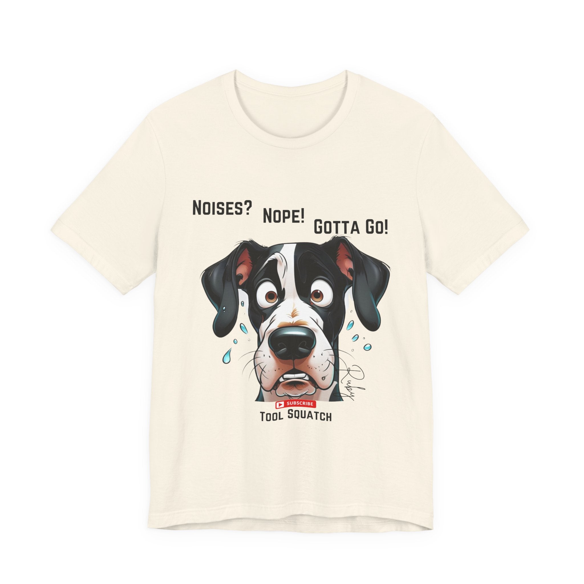 Funny Dog Graphic Tee: "Noises? Nope! Gotta Go!" Tool Squatch Perfect for Pet Lovers, Dog Owners, Birthdays, Casual Wear, Gifts