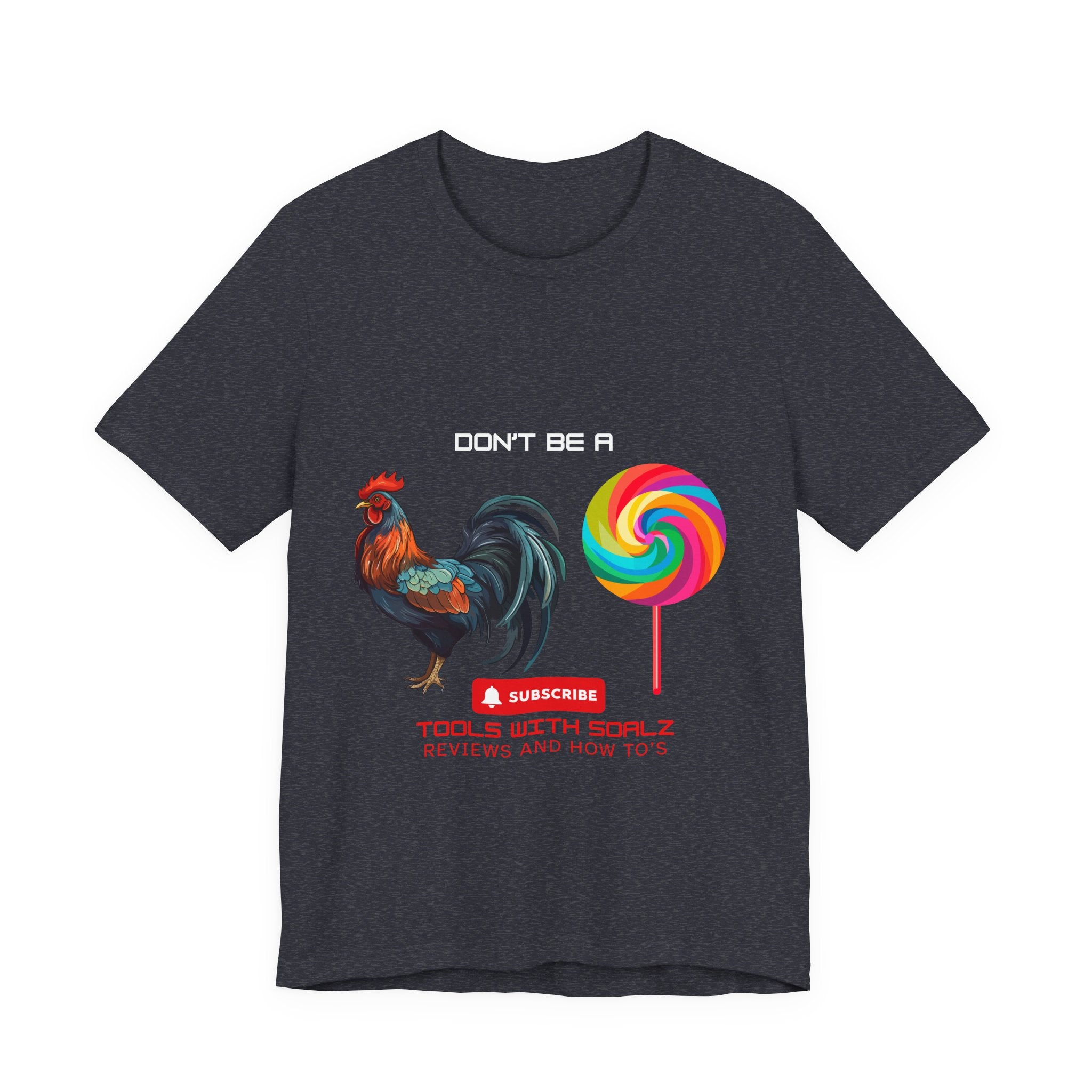 Don't Be a Rooster Short Sleeve Tee, Funny T-Shirt, Gift for Content Creators, Casual Wear, YouTube Merchandise, Quirky Graphic Tee