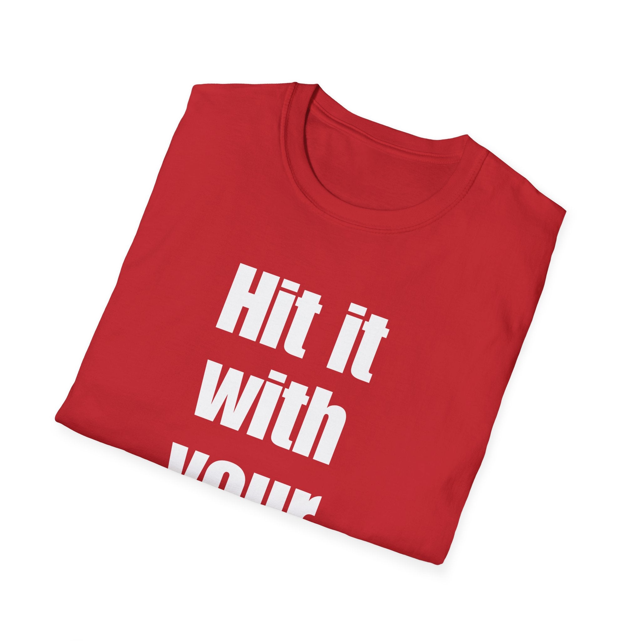 Hit it with your purse! , Gift for Best Friend, Casual Wear, Motivational Tee, Humor Apparel, Birthday Gift