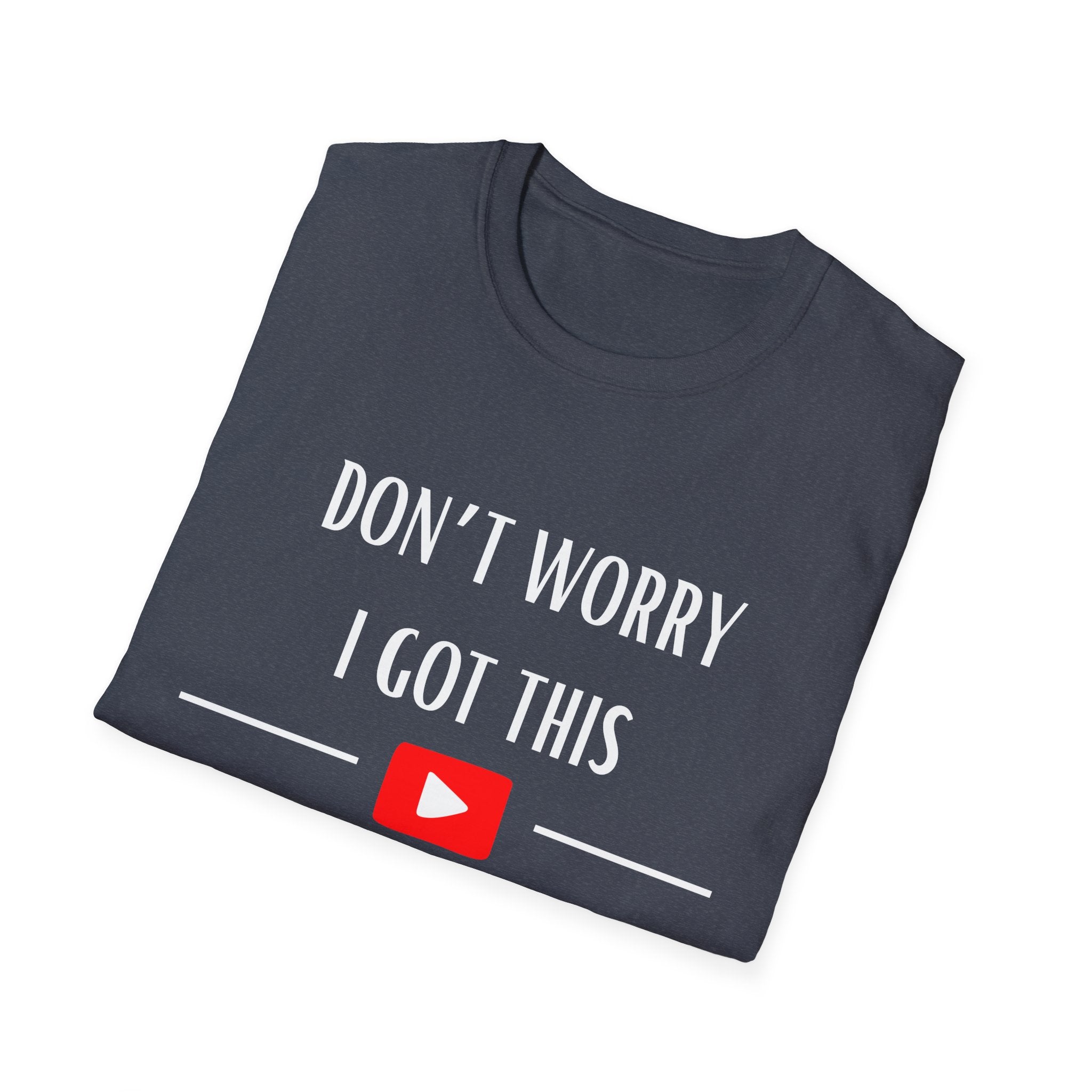 Don't Worry T-Shirt - Funny Gift for Tech Lovers, Casual Wear, Humor Tee, Unisex Softstyle Shirt, Birthday Gift