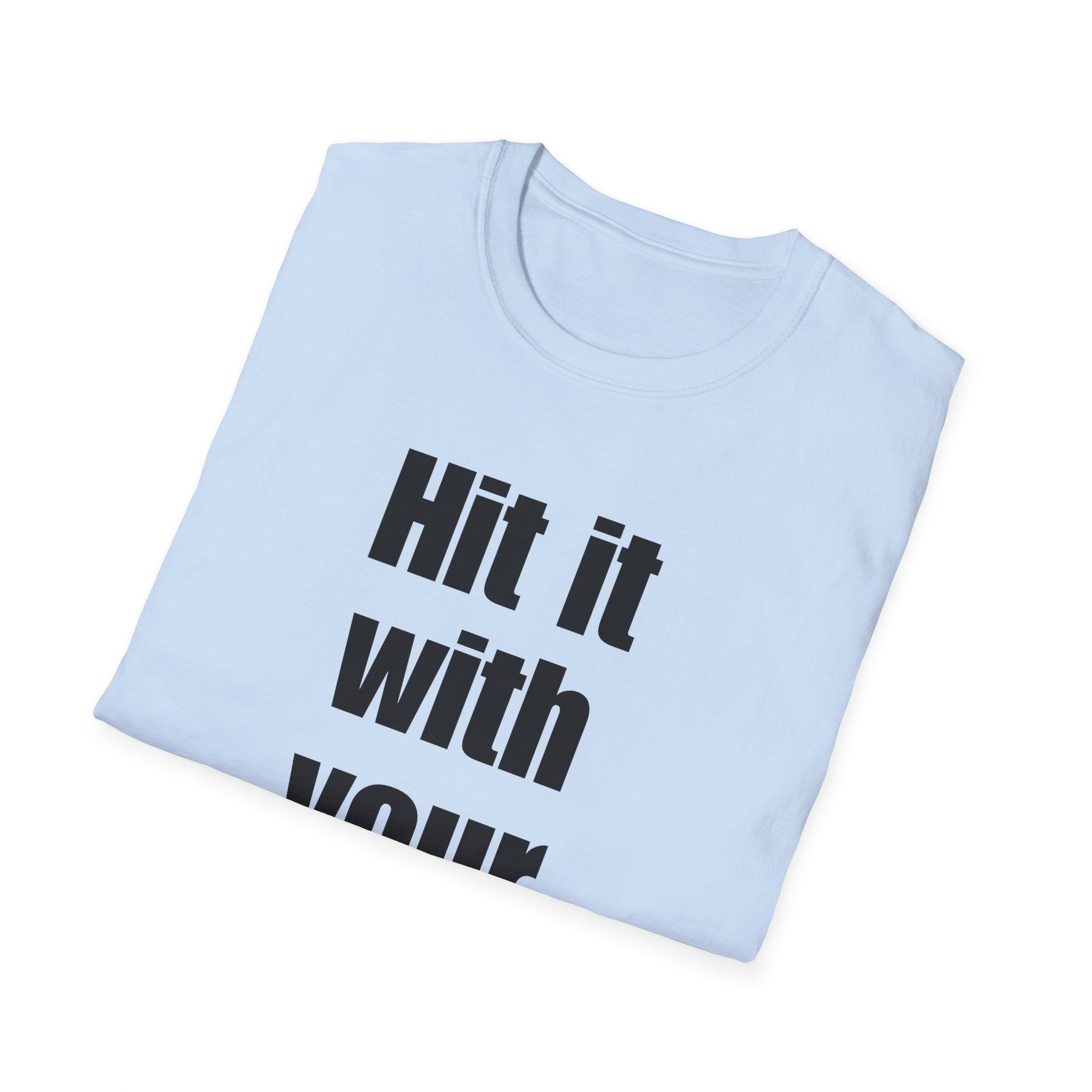 'Hit it with your purse!' - Gift for Friends, Casual Wear, Humor Shirt, Birthday, Everyday Style