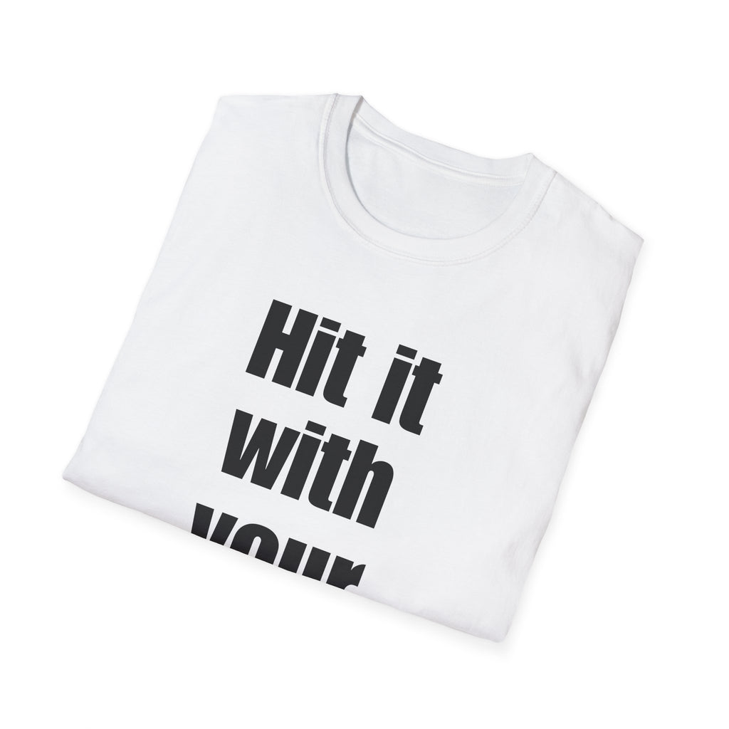 'Hit it with your purse!' - Gift for Friends, Casual Wear, Humor Shirt, Birthday, Everyday Style