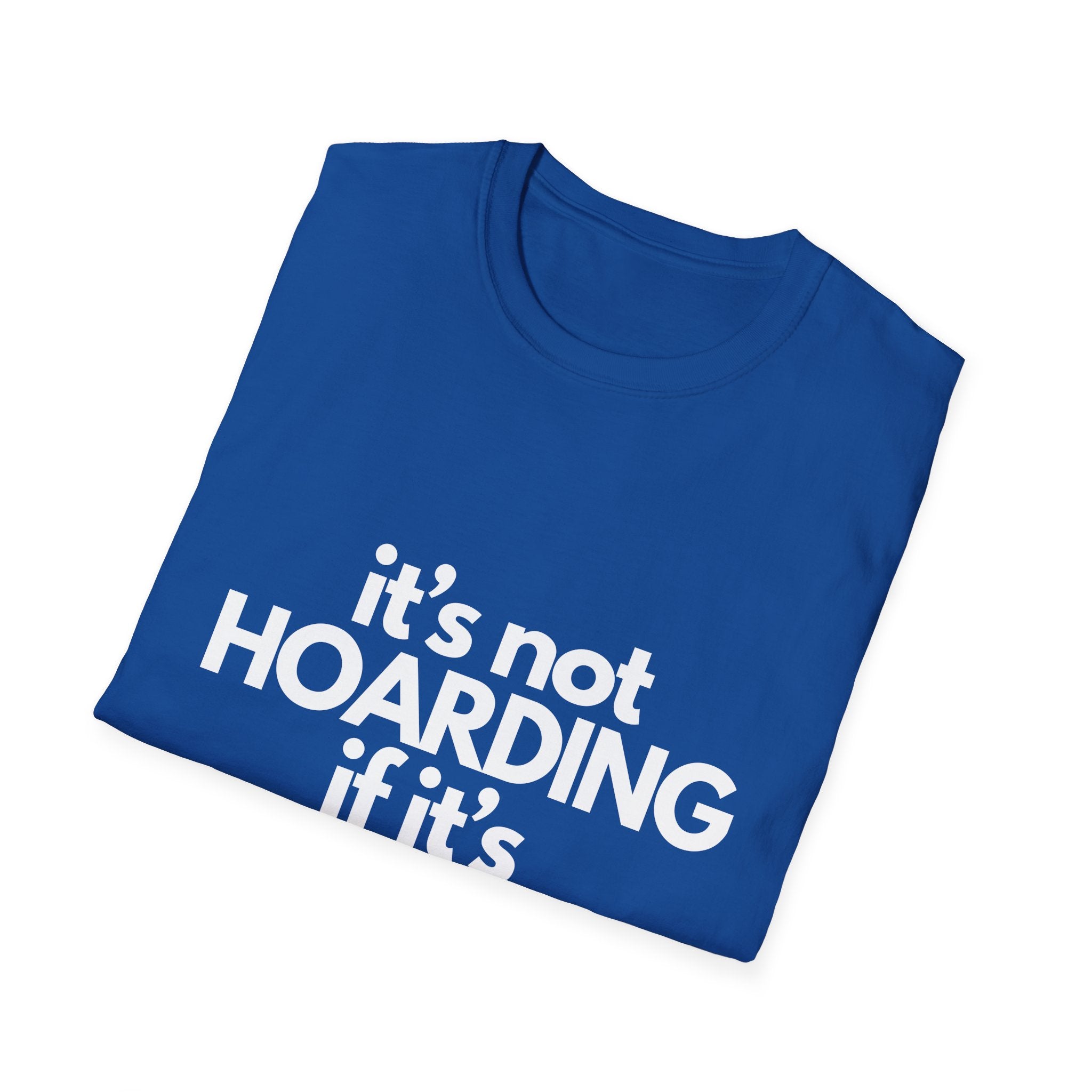 Not Hoarding Unisex Softstyle Tee, Casual Graphic Tee, Gift for Him/Her, Everyday Wear, Birthday Apparel