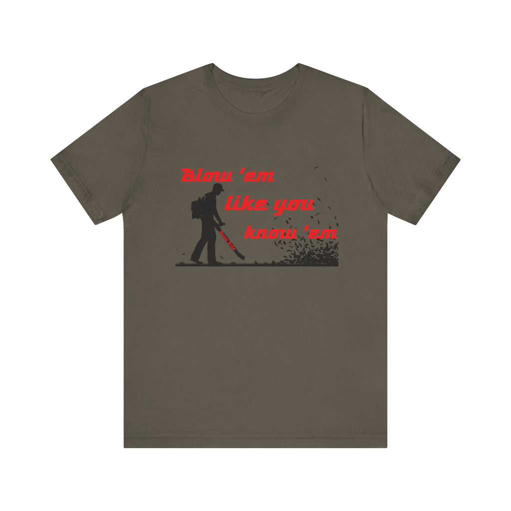 "Blow 'em like you know 'em" - Perfect for Home, Work, and Hangouts, Funny Gift for Friends, Great for Everyday [...]