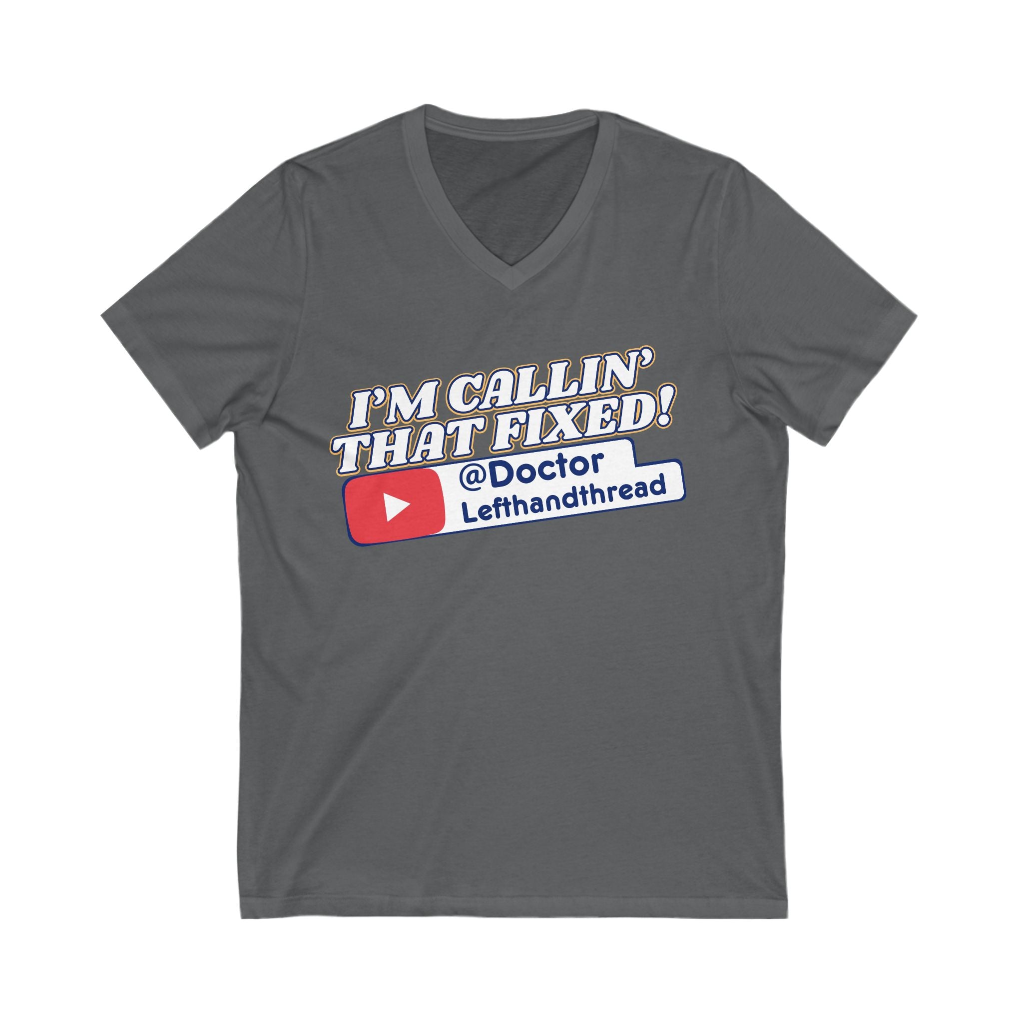 I'm Callin' That Fixed! Doctor Lefthandthread V-Neck Tee,  Unisex V-Neck T-Shirt,