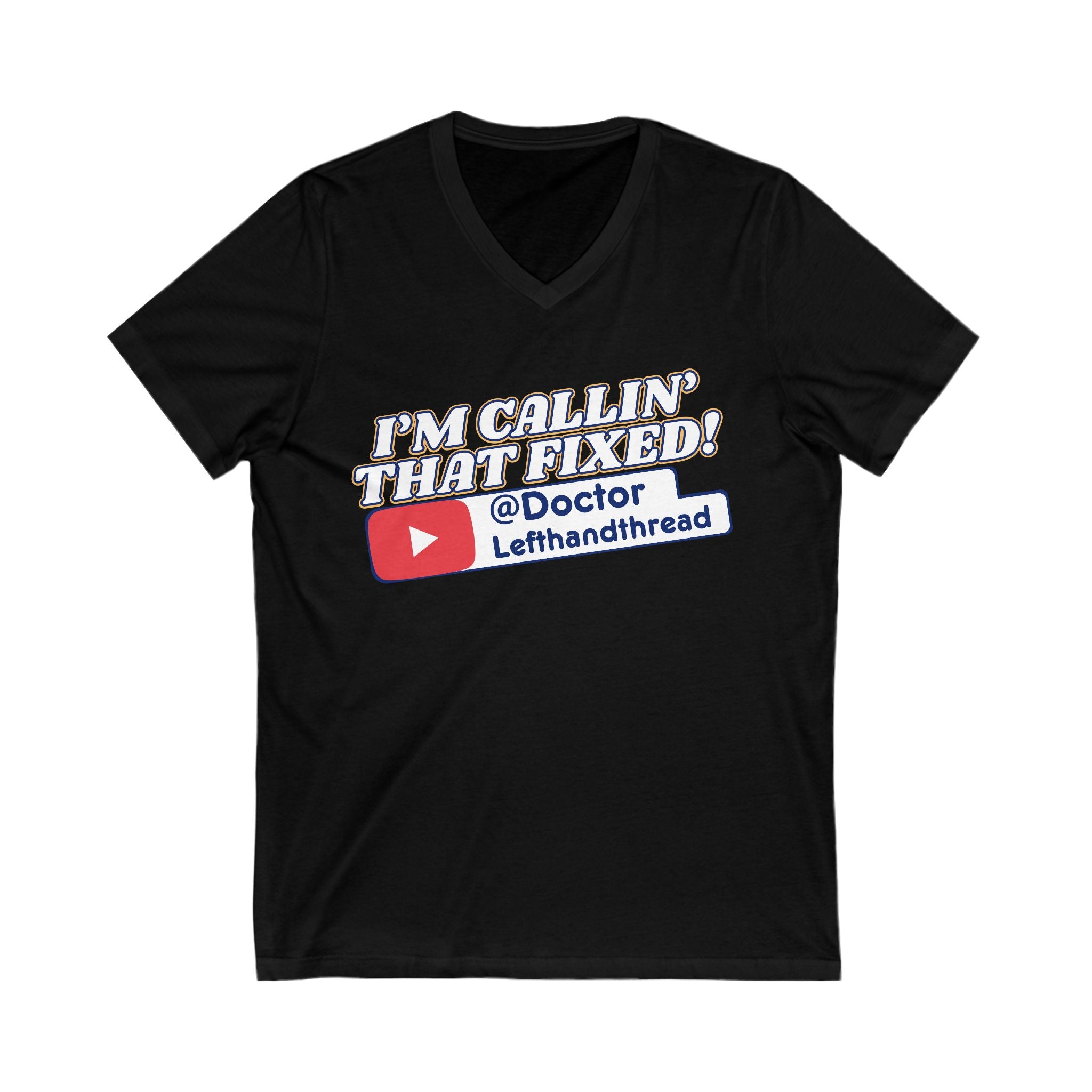 I'm Callin' That Fixed! Doctor Lefthandthread V-Neck Tee,  Unisex V-Neck T-Shirt,