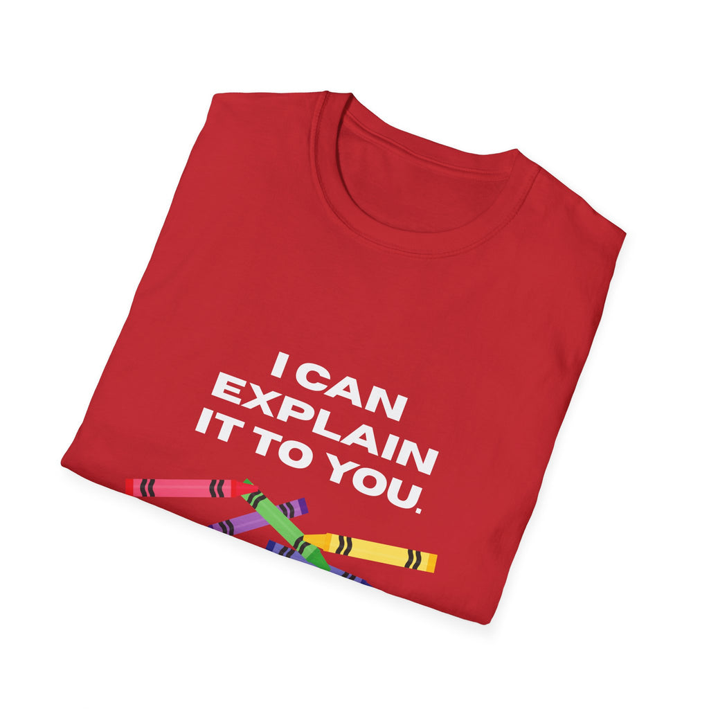 Explaining with Crayons T-Shirt - Quirky Graphic Tee for Teachers, Funny Gift, Classroom Wear, Unisex Softstyle Shirt, Casual Outfit